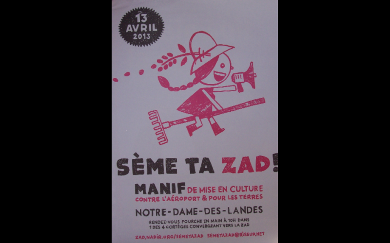 affiche sème ta ZAD 2 Notre Dame des Landes, 2013 